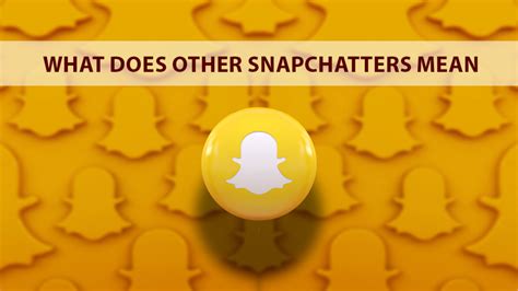 Snapchatters